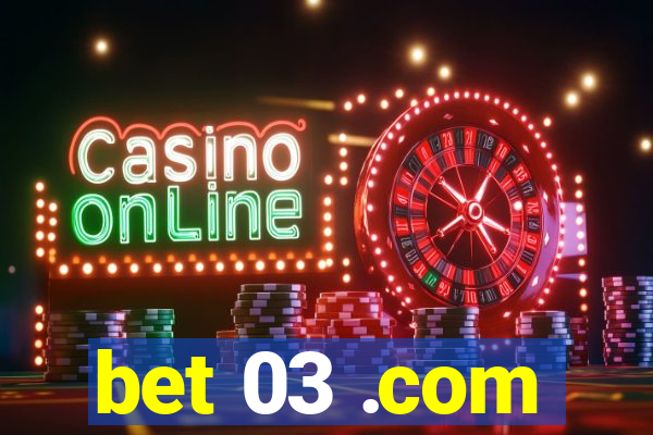 bet 03 .com